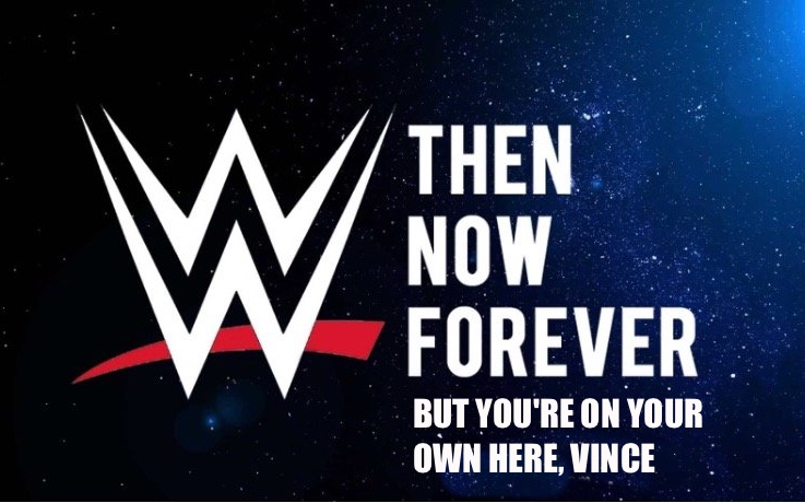 WWE fans propose alternate slogan: "Then. Now. Forever. But you're on